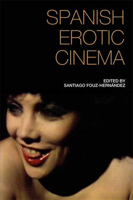 Spanish Erotic Cinema Santiago Fouzhernández