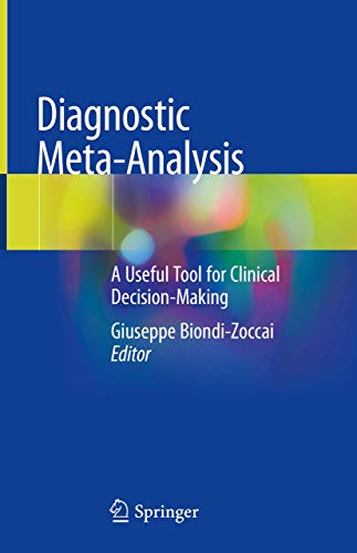 Diagnostic Metaanalysis A Useful Tool For Clinical Decisionmaking 1st Ed 2018 Giuseppe Biondizoccai Editor