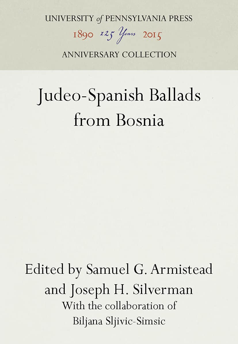 Judeospanish Ballads From Bosnia Reprint 2016 Ed Samuel G Armistead Editor