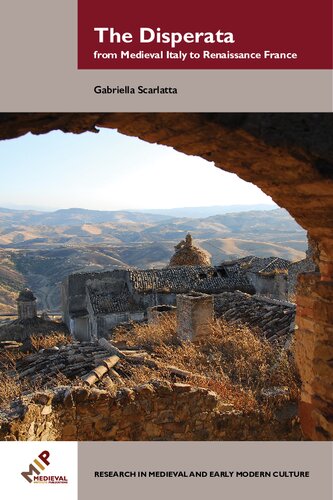 The Disperata From Medieval Italy To Renaissance France Gabriella Scarlatta