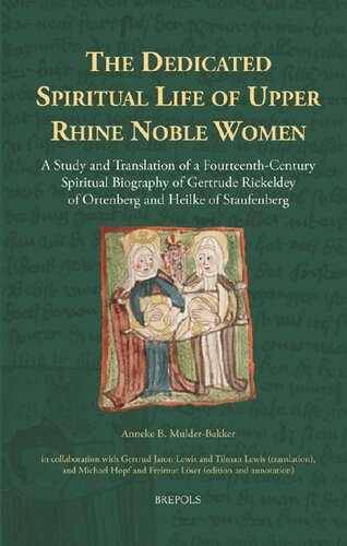 The Dedicated Spiritual Life Of Upper Rhine Noble Women Anneke B Mulderbakker