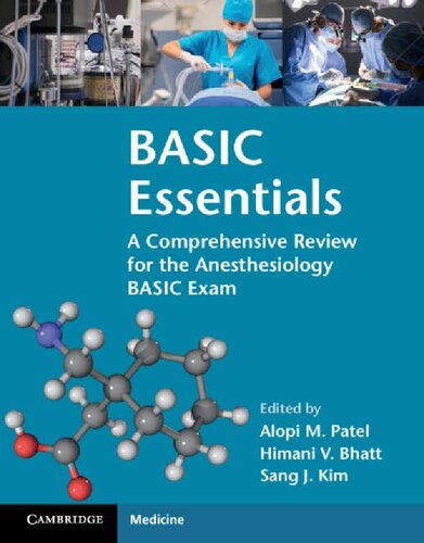 Basic Essentials A Comprehensive Review For The Anesthesiology Basic Exam Alopi M Patel
