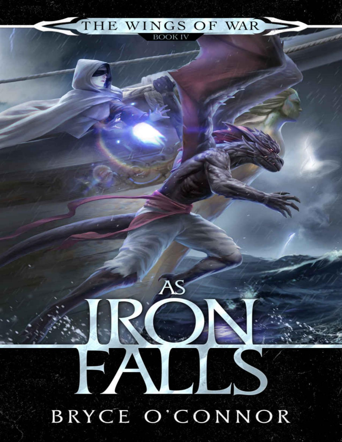 As Iron Falls The Wings Of War Book 4 Bryce Oconnor