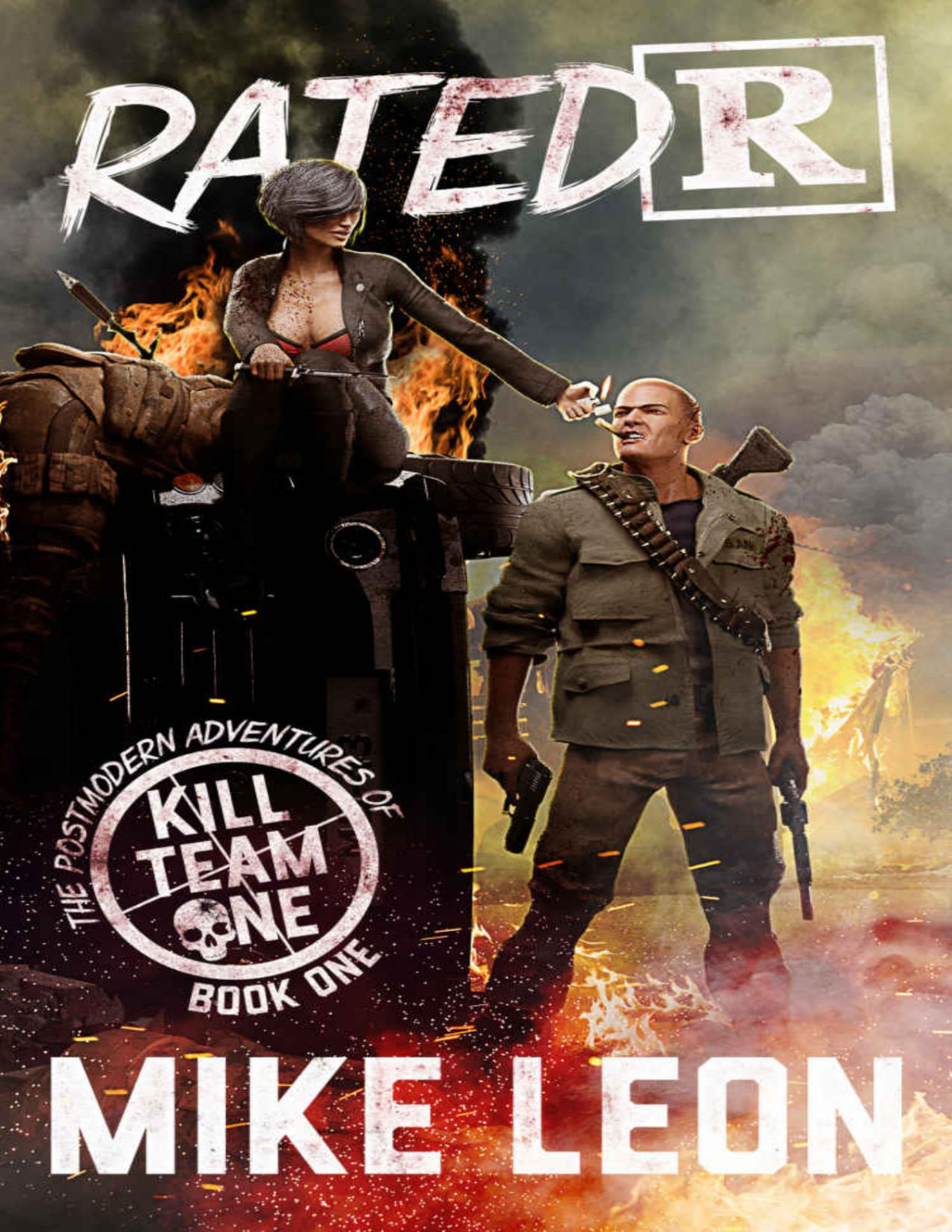 Rated R The Postmodern Adventures Of Kill Team One Book One Mike Leon