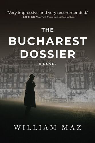 The Bucharest Dossier William Maz
