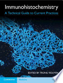 Immunohistochemistry A Technical Guide To Current Practices Trung Nguyen