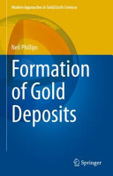 Formation Of Gold Deposits Modern Approaches In Solid Earth Sciences Neil Phillips