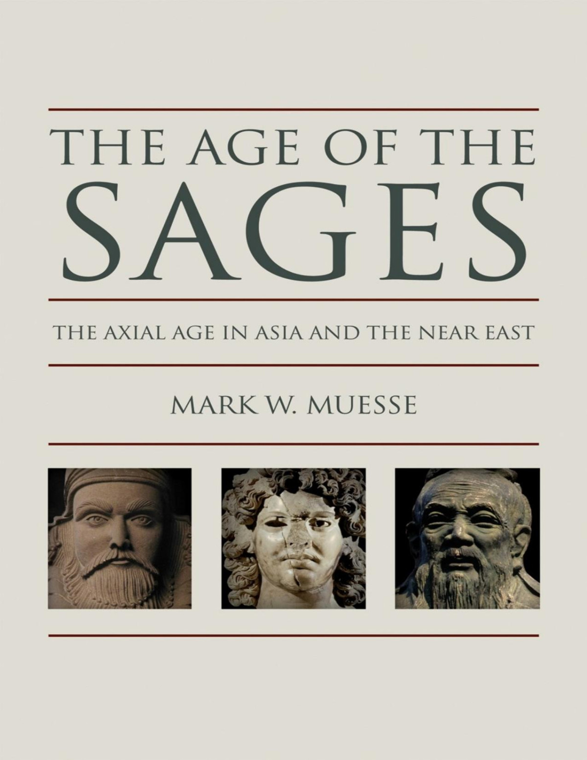 The Age Of The Sages The Axial Age In Asia And The Near East Muesse