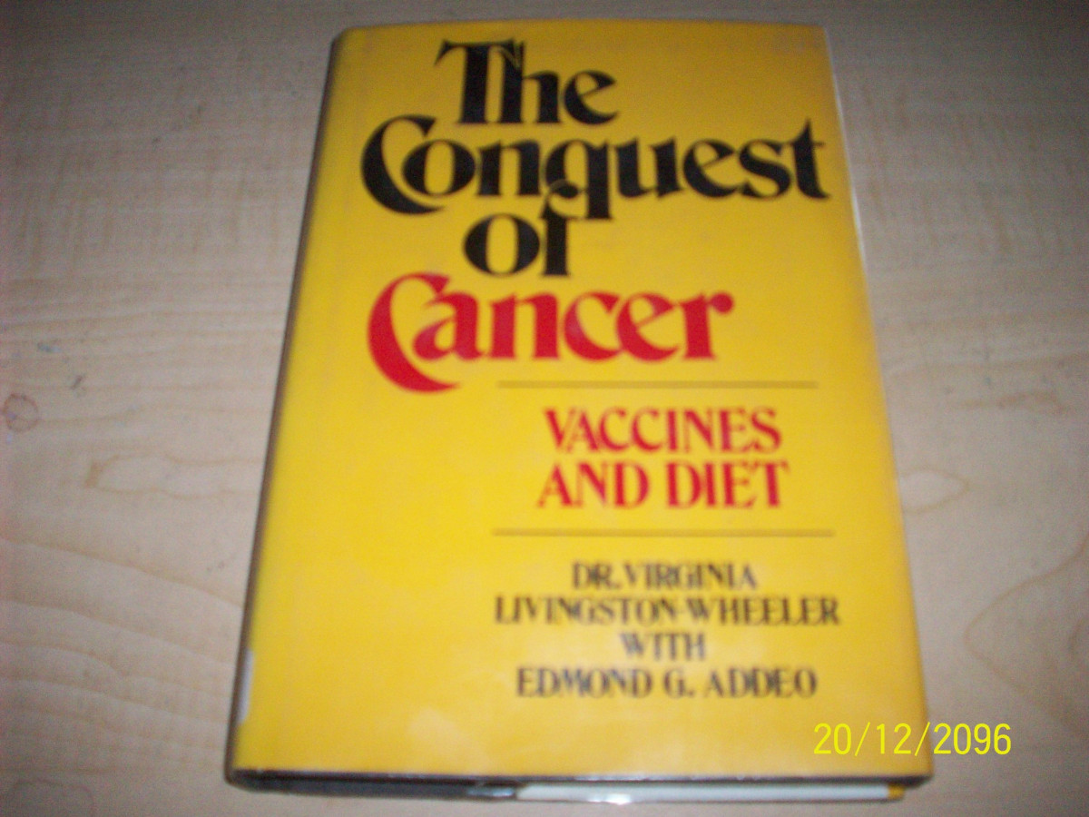 Conquest Of Cancer Vaccines And Diet By Dr Virginia Livingston Dr Virginia Livingstonwheeler