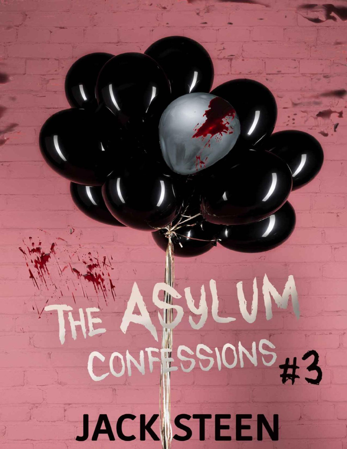 The Asylum Confessions Till Death Do Us Part The Asylum Confession Files Book 3 Jack Steen