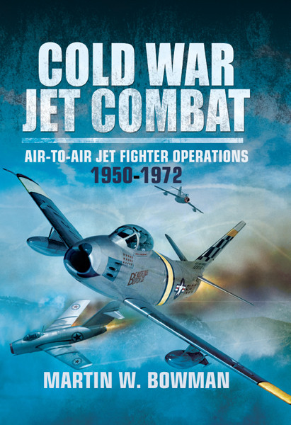 Cold War Jet Combat Bowman Martin
