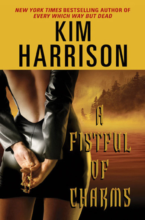 A Fistful Of Charms The Hollows 04 1st Edition Kim Harrison