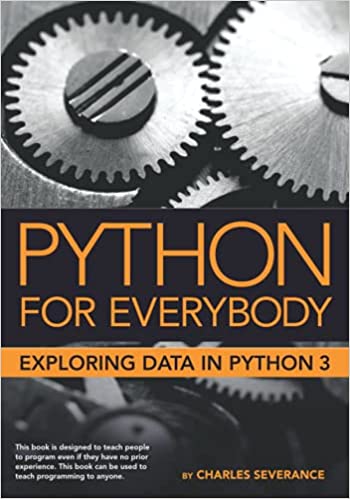 Python For Everybody Exploring Data In Python 3 Charles Russell Severance