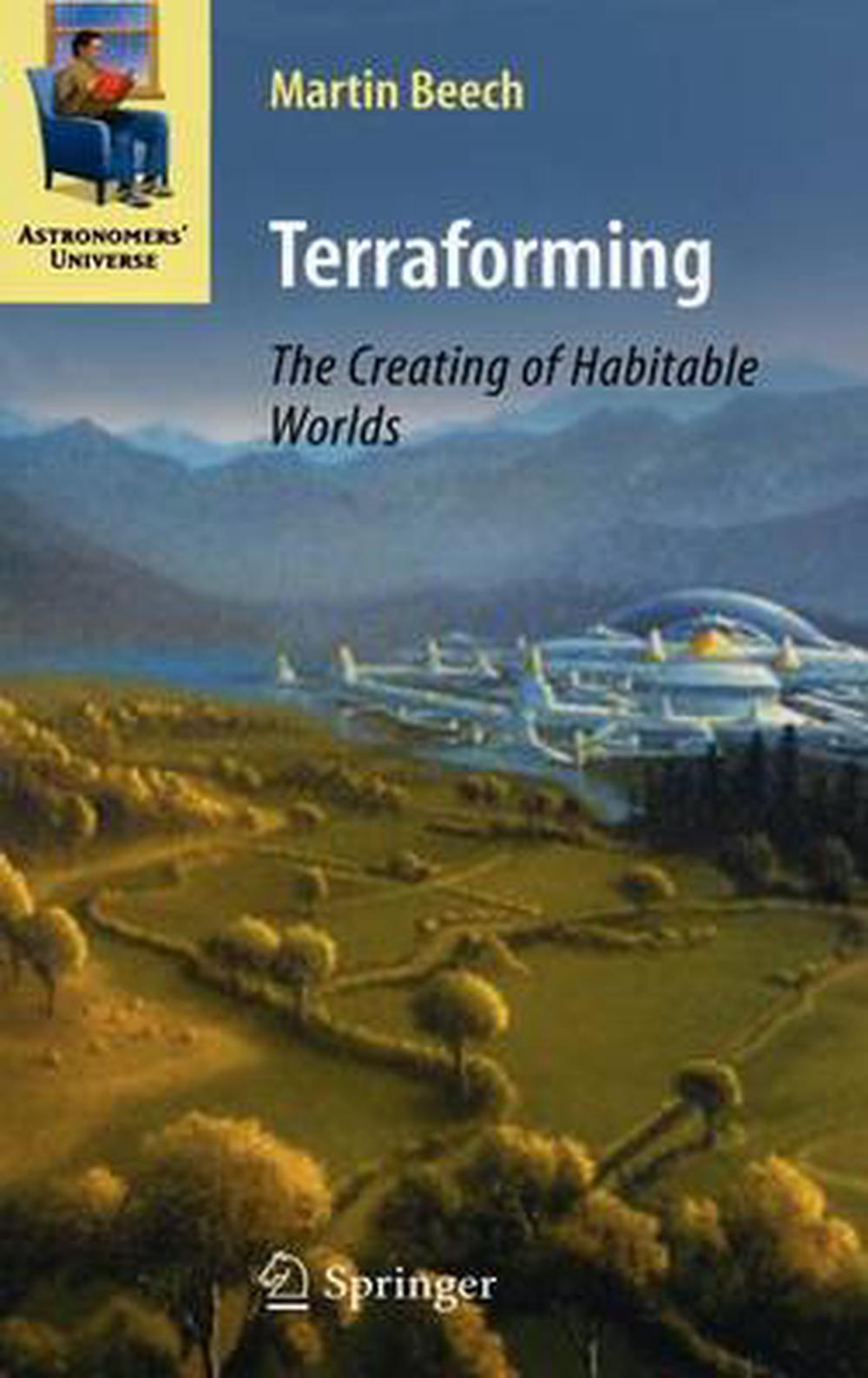 Terraforming The Creating Of Habitable Worlds Martin Beech