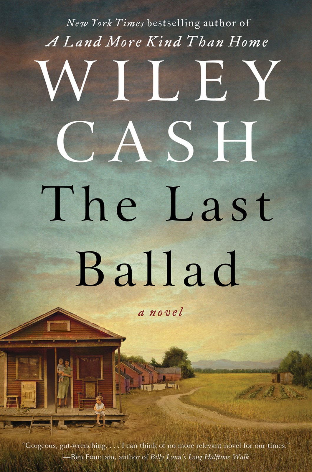 The Last Ballad Wiley Cash