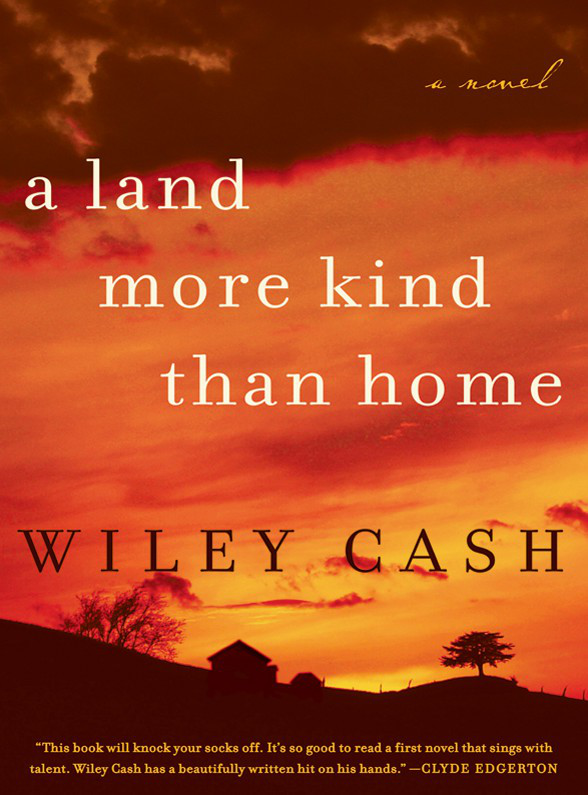 A Land More Kind Than Home Wiley Cash