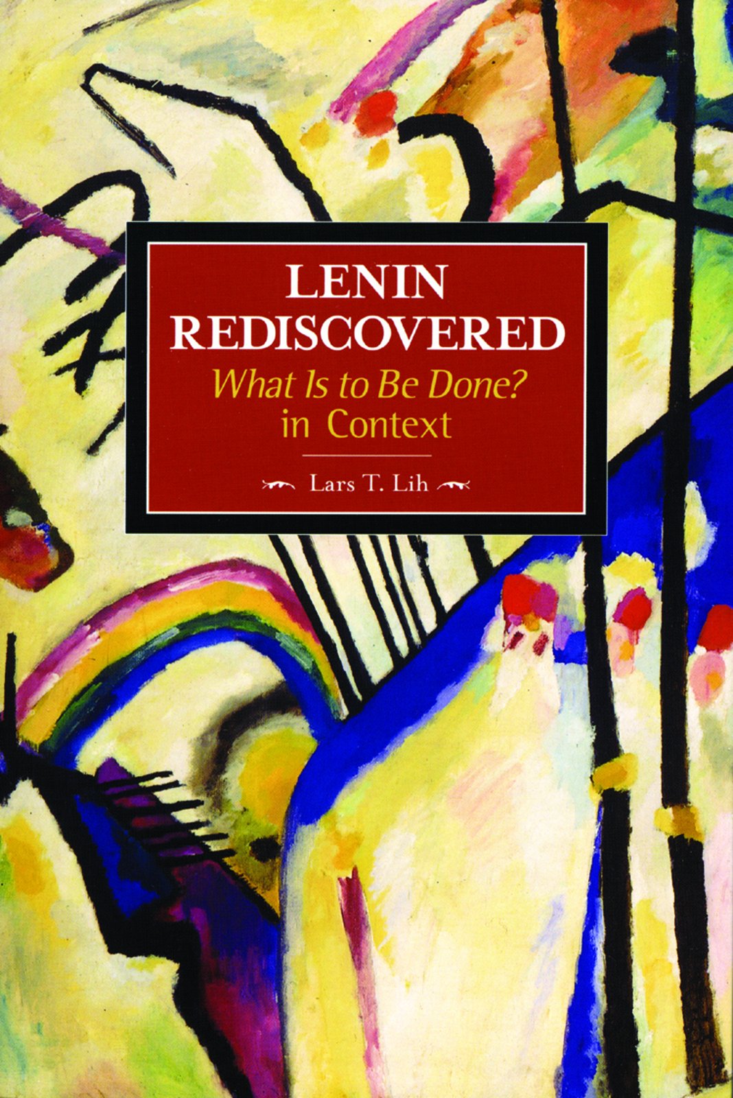 Lenin Rediscovered What Is To Be Done In Context Lars T Lih