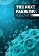 The Next Pandemic Whats To Come John Allen