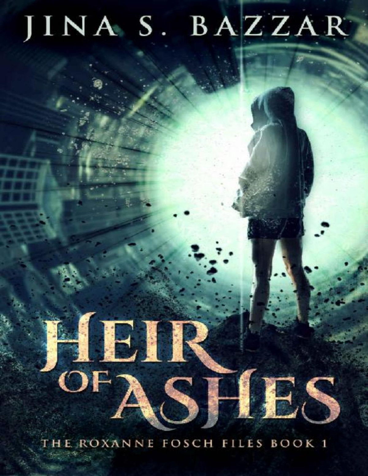 Heir Of Ashes The Roxanne Fosch Files Book 1 Jina S Bazzar