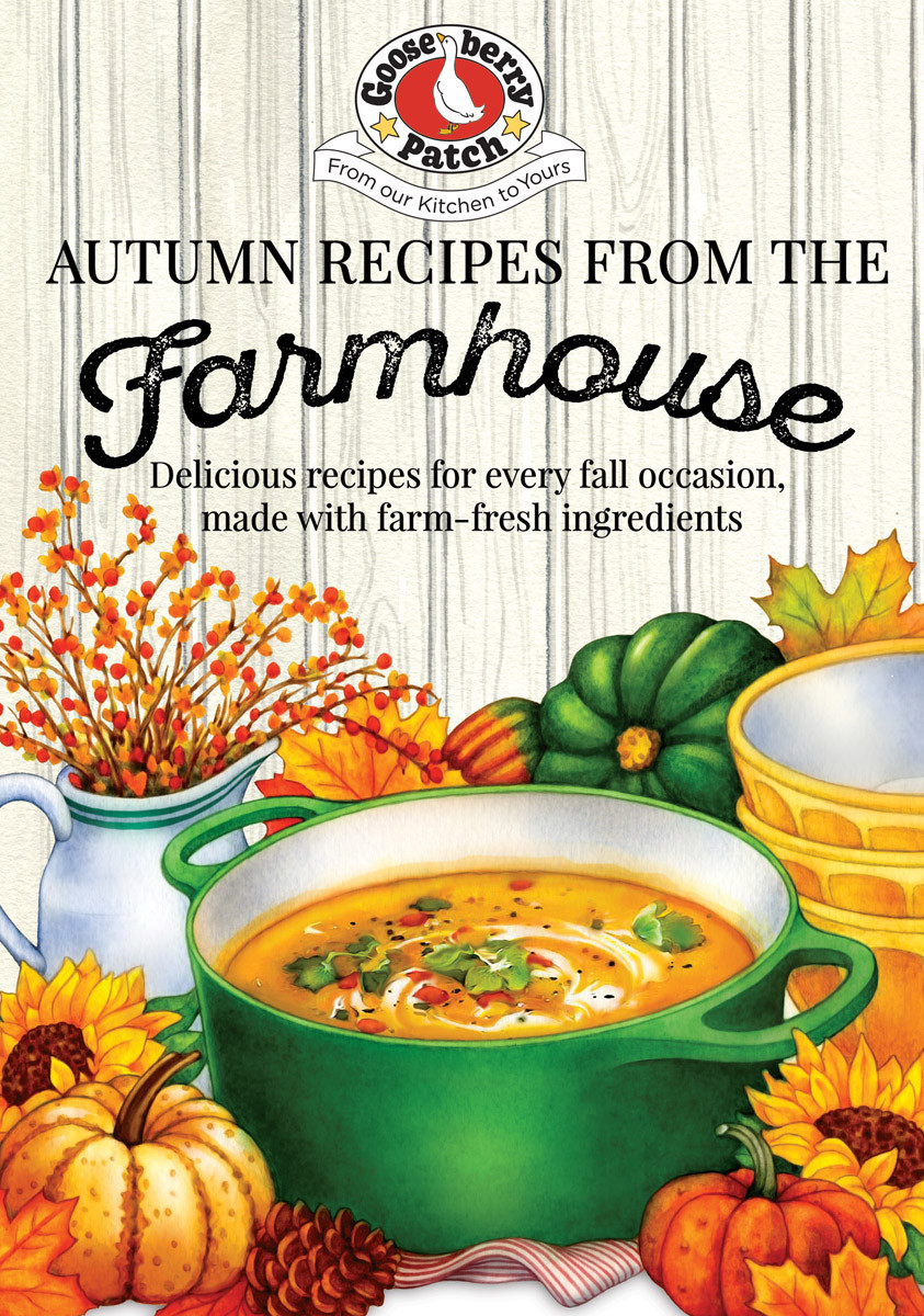 Autumn Recipes From The Farmhouse Gooseberry Patch