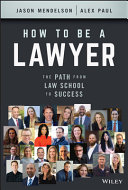 How To Be A Lawyer The Path From Law School To Success Jason Mendelson