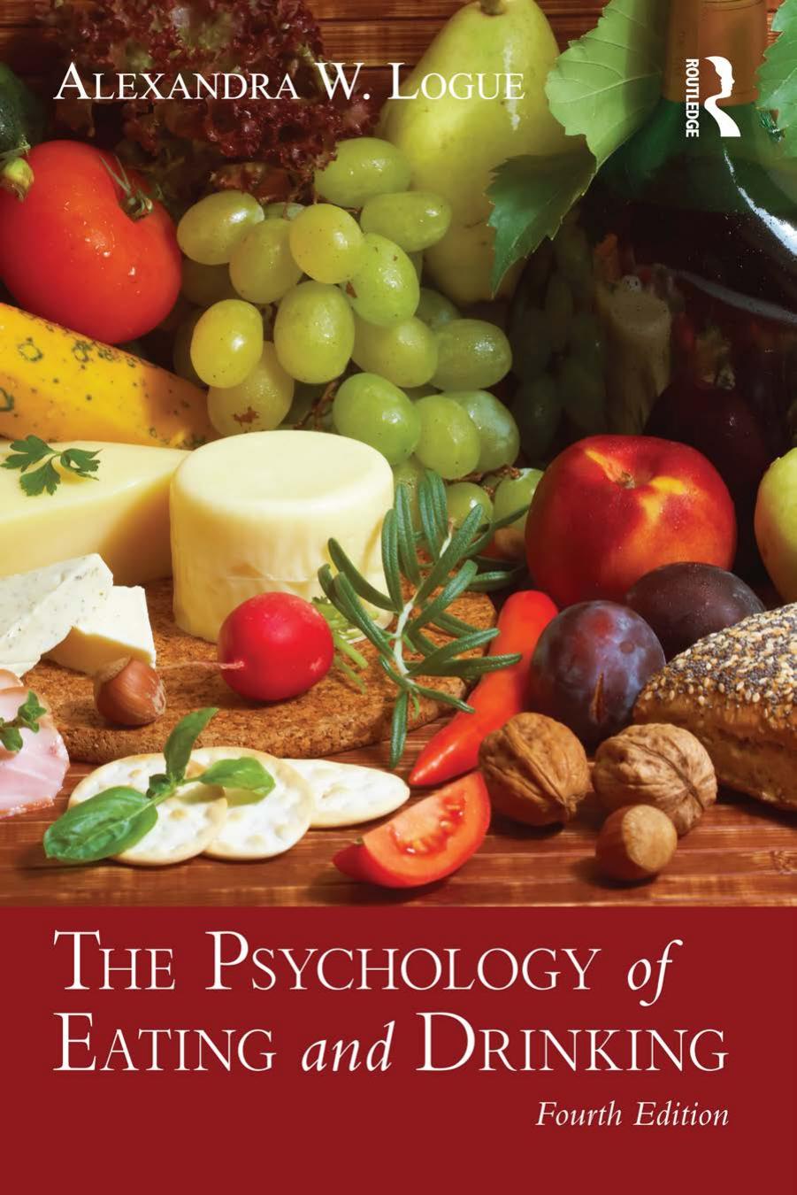 The Psychology Of Eating And Drinking 4th Edition A W Logue