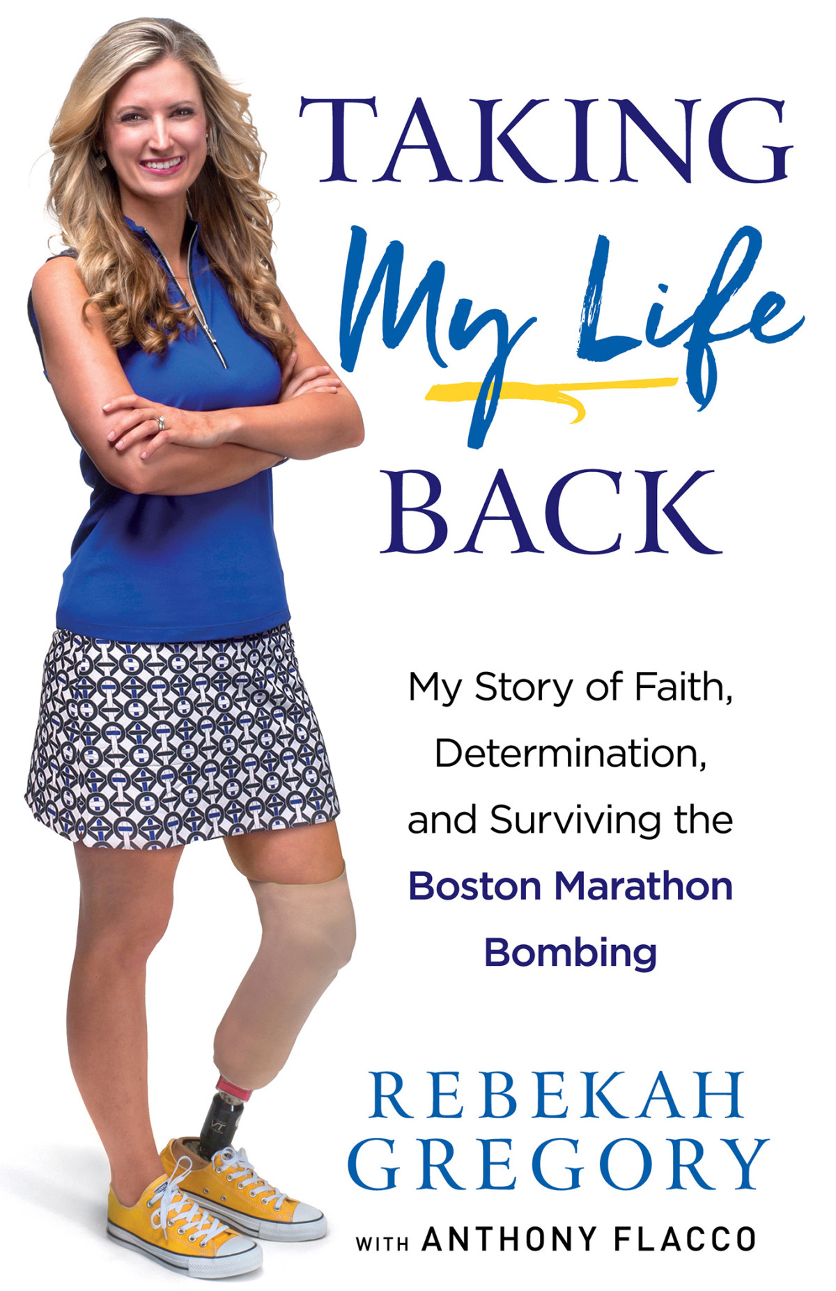Taking My Life Back My Story Of Faith Determination And Surviving The Boston Marathon Bombing Rebekah Gregory