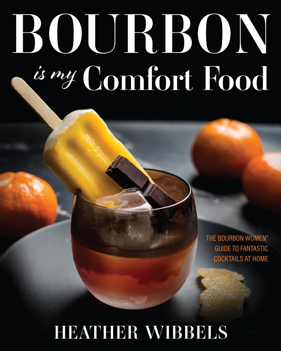 Bourbon Is My Comfort Food Heather Wibbels