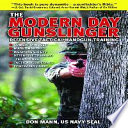 Modern Day Gunslinger The Ultimate Handgun Training Manual Don Mann