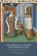 Late Medieval Heresy New Perspectives Michael D Bailey Sean L Field Eds