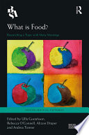 What Is Food Researching A Topic With Many Meanings 1st Edition Ulla Gustafsson