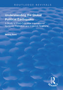 Understanding Global Political Earthquake Study Of Postcold War International Systemic Transition And Indous Relations 1st Edition Manoj Soni