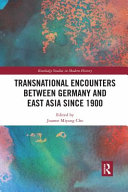 Transnational Encounters Between Germany And East Asia Since 1900 1st Edition Joanne Miyang Cho