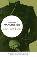 The Last Lion Winston Spencer Churchill William Manchester