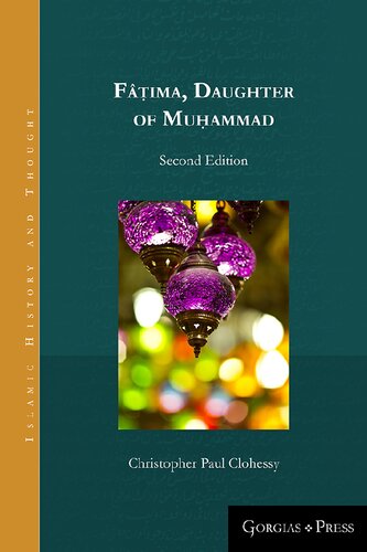 Fatima Daughter Of Muhammad 2nd Edition 1st Edition Christopher Paul Clohessy