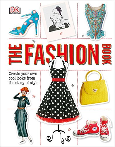 The Fashion Book Create Your Own Cool Looks From The Story Of Style Illustrated Dk