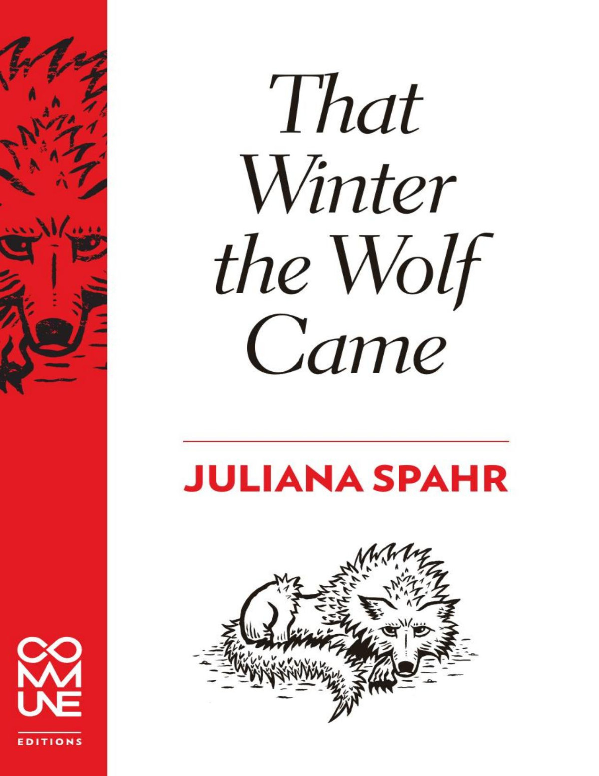 That Winter The Wolf Came Juliana Spahr