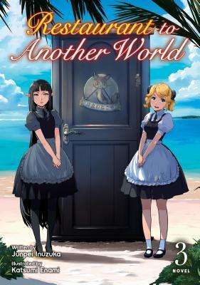 Restaurant To Another World Light Novel Vol 3 Junpei Inuzuka Katsumi Enami