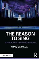 The Reason To Sing A Guide To Acting While Singing 1st Edition Craig Carnelia