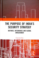 The Purpose Of Indias Security Strategy Defence Deterrence And Global Involvement 1st Gautam Sen