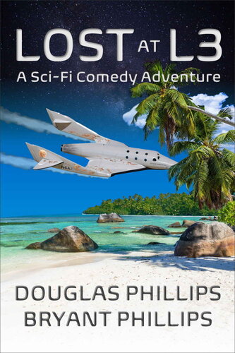 Lost At L3 A Scifi Comedy Adventure Kindle Douglas Phillips Bryant Phillips