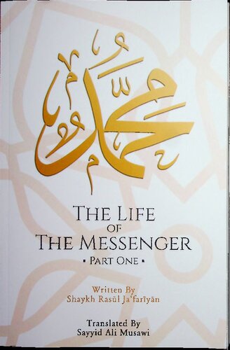 Muhammad The Life Of The Messenger Part 1 1st Edition Rasul Jafariyan