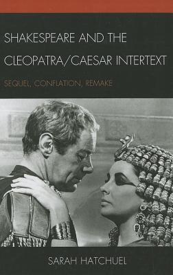 Shakespeare And The Cleopatracaesar Intertext Sarah Hatchuel