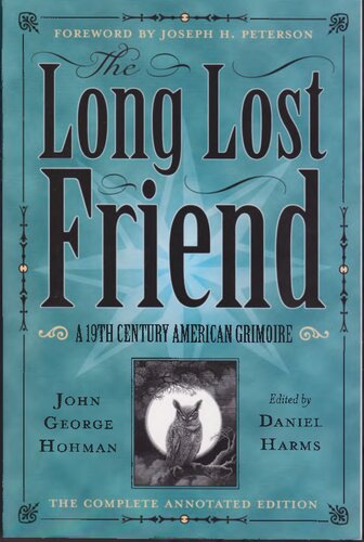 The Longlost Friend A 19th Century American Grimoire Annotated Daniel Harms