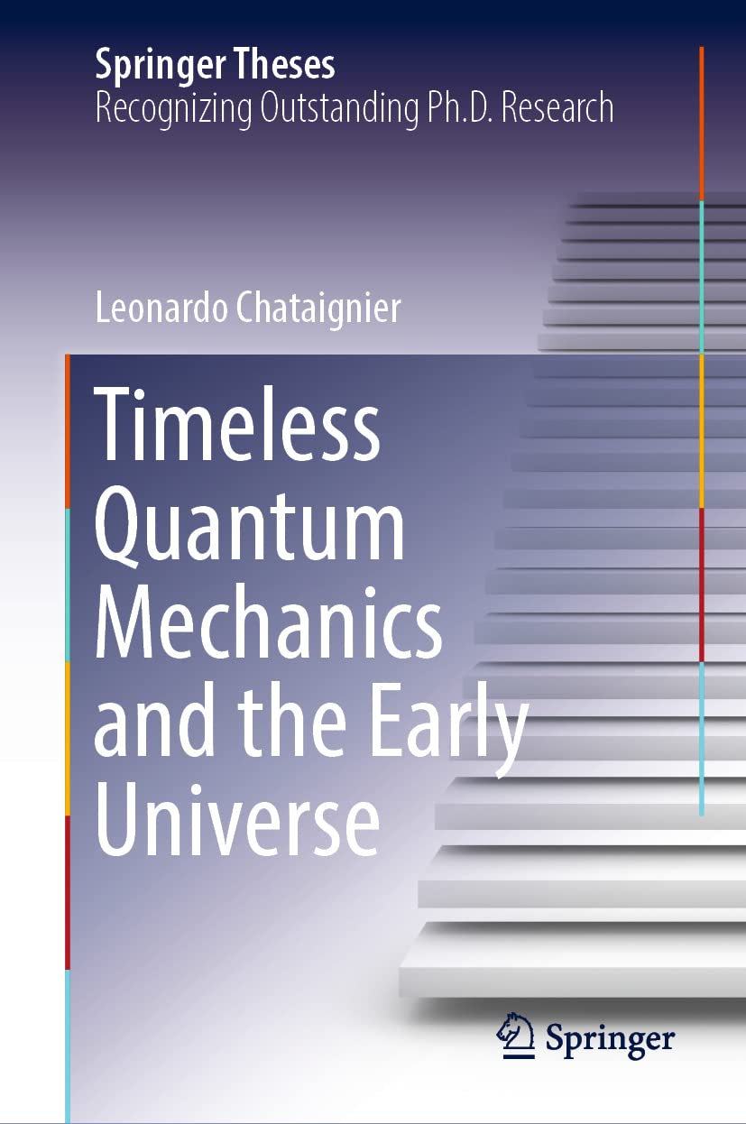Timeless Quantum Mechanics And The Early Universe Leonardo Chataignier