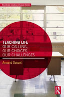 Teaching Life Our Calling Our Choices Our Challenges 1st Edition Armand Doucet