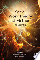 Social Work Theory And Methods The Essentials 1st Edition Neil Thompson