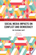Social Media Impacts On Conflict And Democracy The Techtonic Shift Lisa Schirch