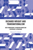 Richard Wright And Transnationalism New Dimensions To Modern American Expatriate Literature 1st Edition Mamoun F I Alzoubi