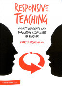 Responsive Teaching Cognitive Science And Formative Assessment In Practice 1st Edition Harry Fletcherwood